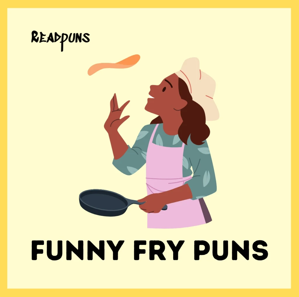 Funny Fry Puns