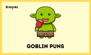 Goblin Puns