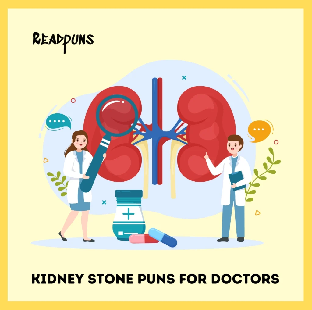 Kidney Stone Puns for Doctors