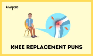 Knee Replacement Puns