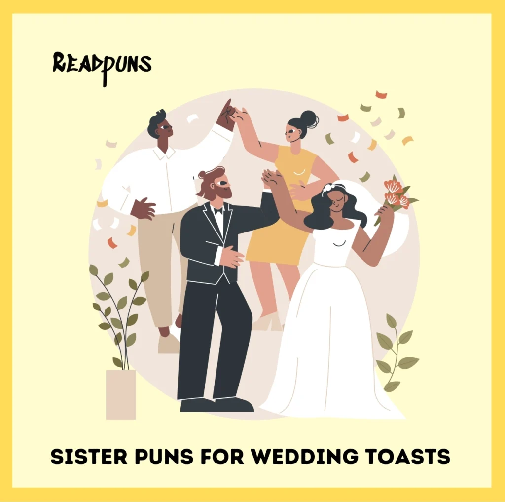 Sister Puns for Wedding Toasts