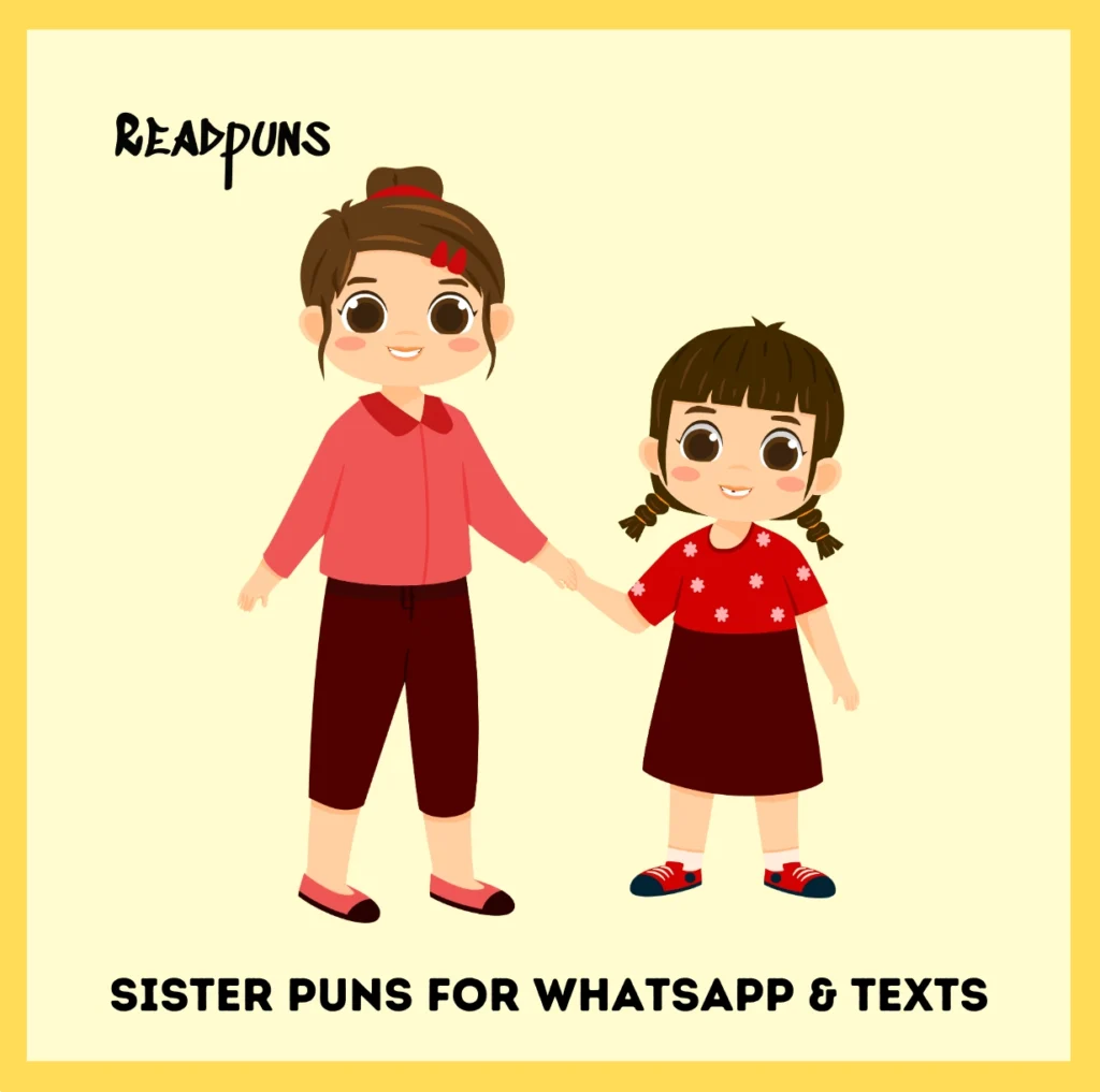 Sister Puns for WhatsApp & Texts