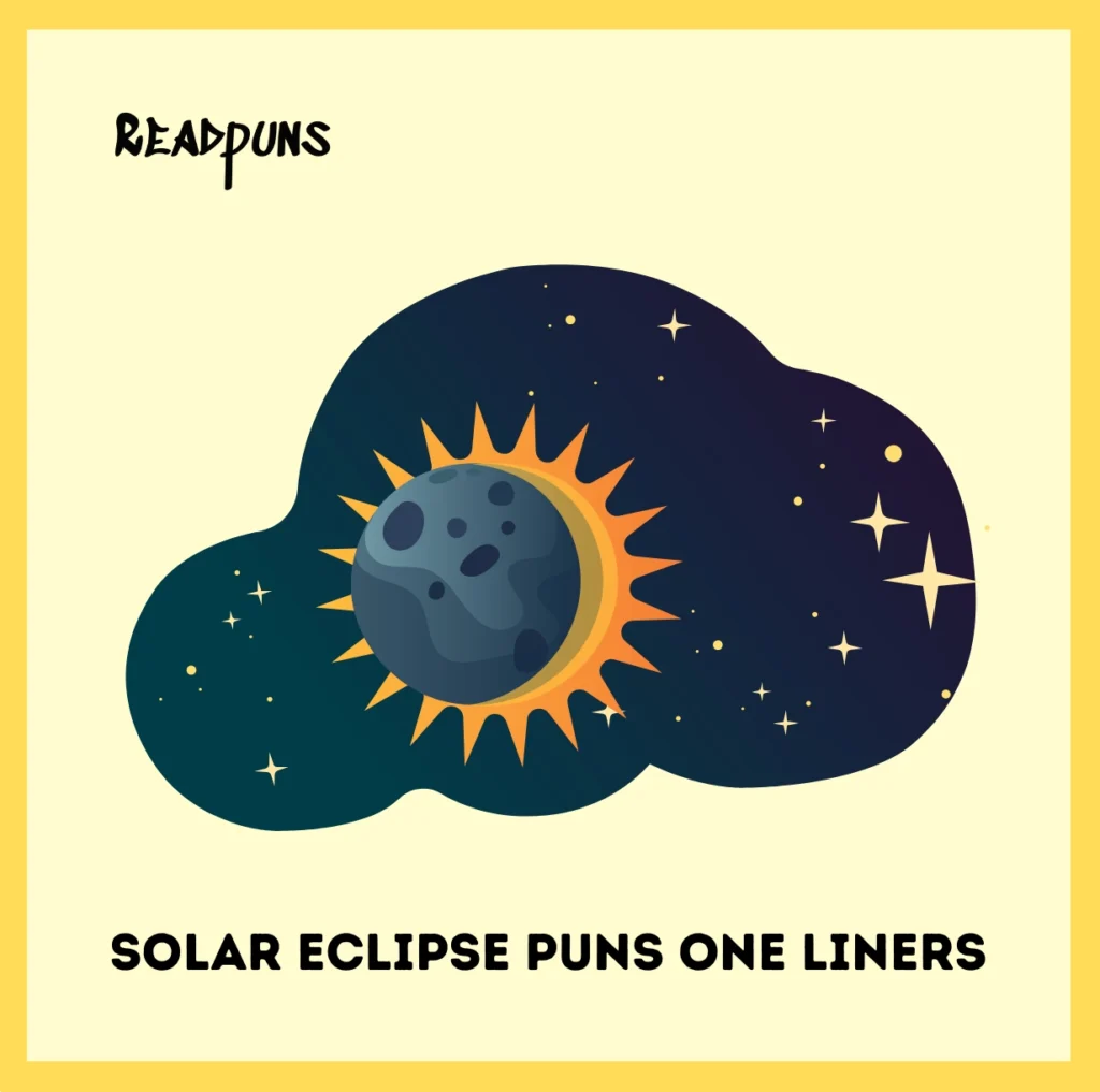 Solar Eclipse Puns One Liners