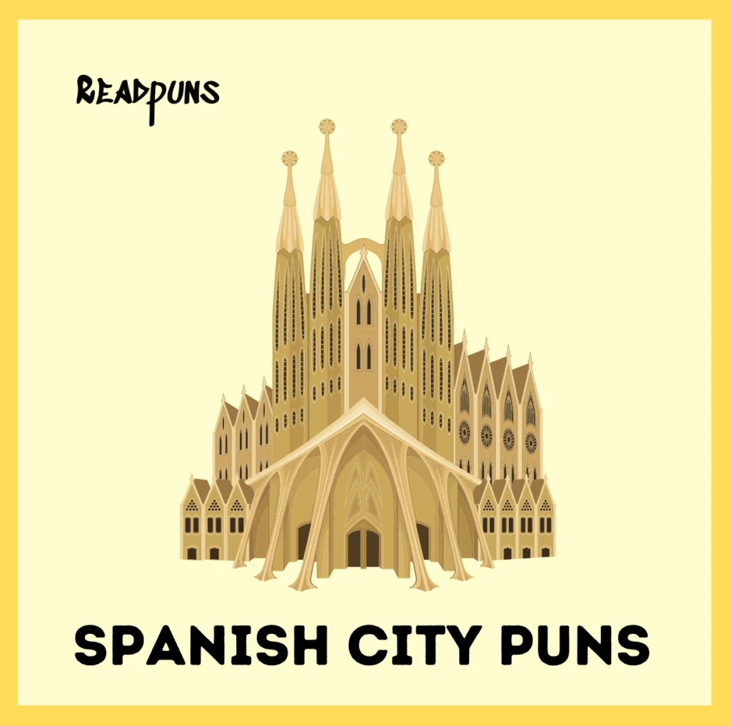 Spanish City Puns