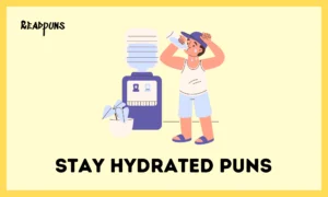 Stay Hydrated Puns