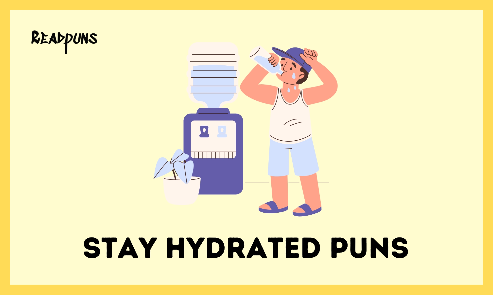 Stay Hydrated Puns