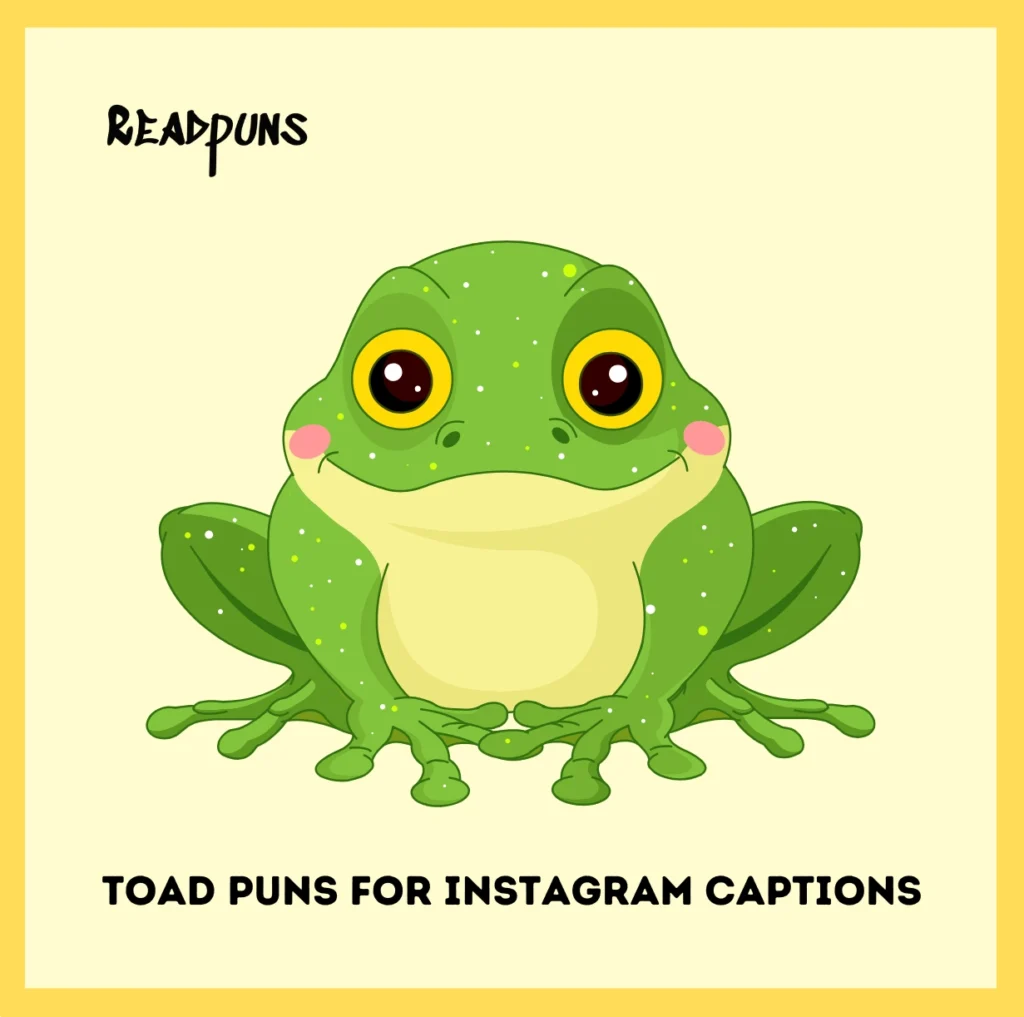 Toad Puns for Instagram Captions