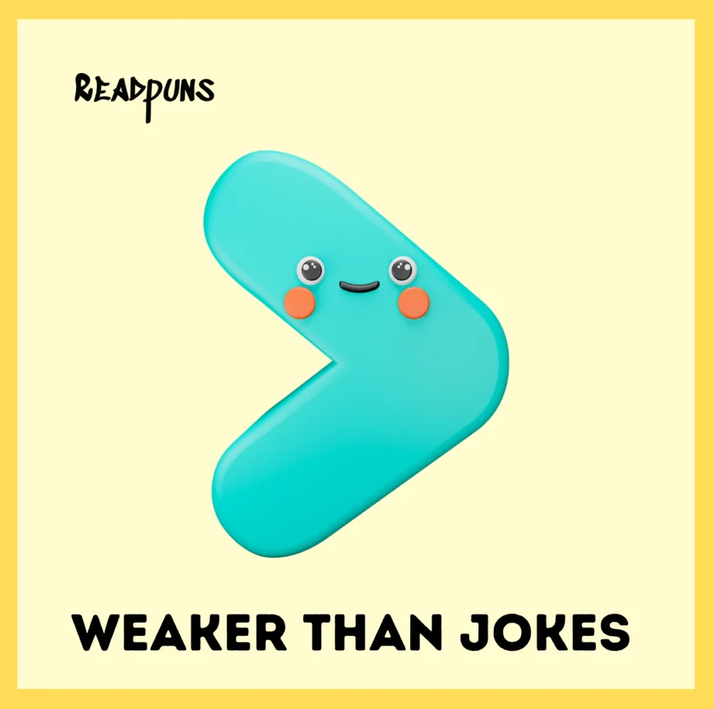 Weaker Than Jokes