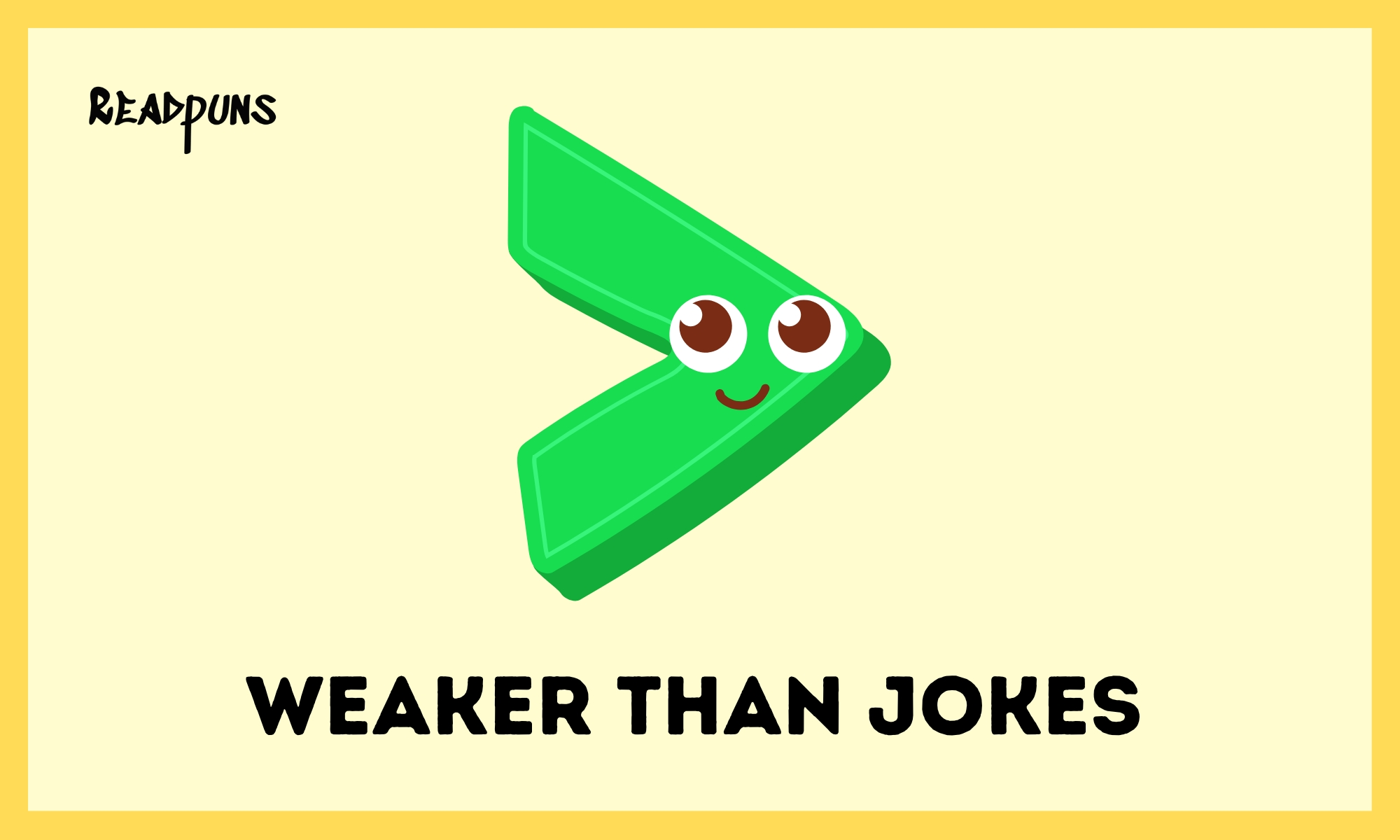 Weaker Than Jokes