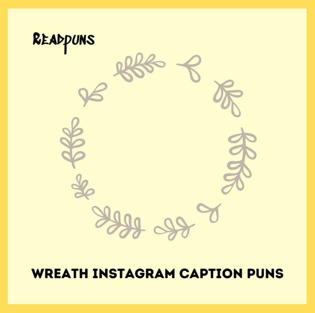 Wreath Instagram Caption Puns