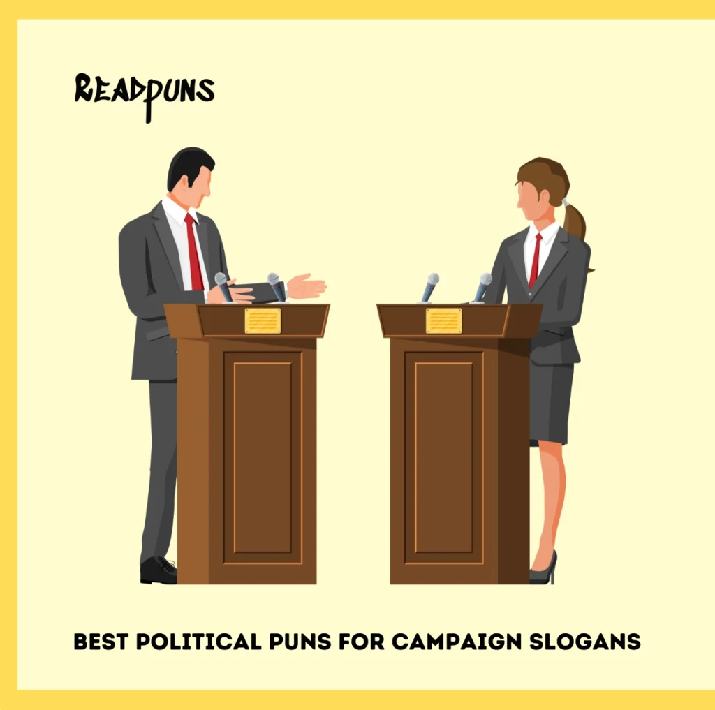 Best Political Puns for Campaign Slogans