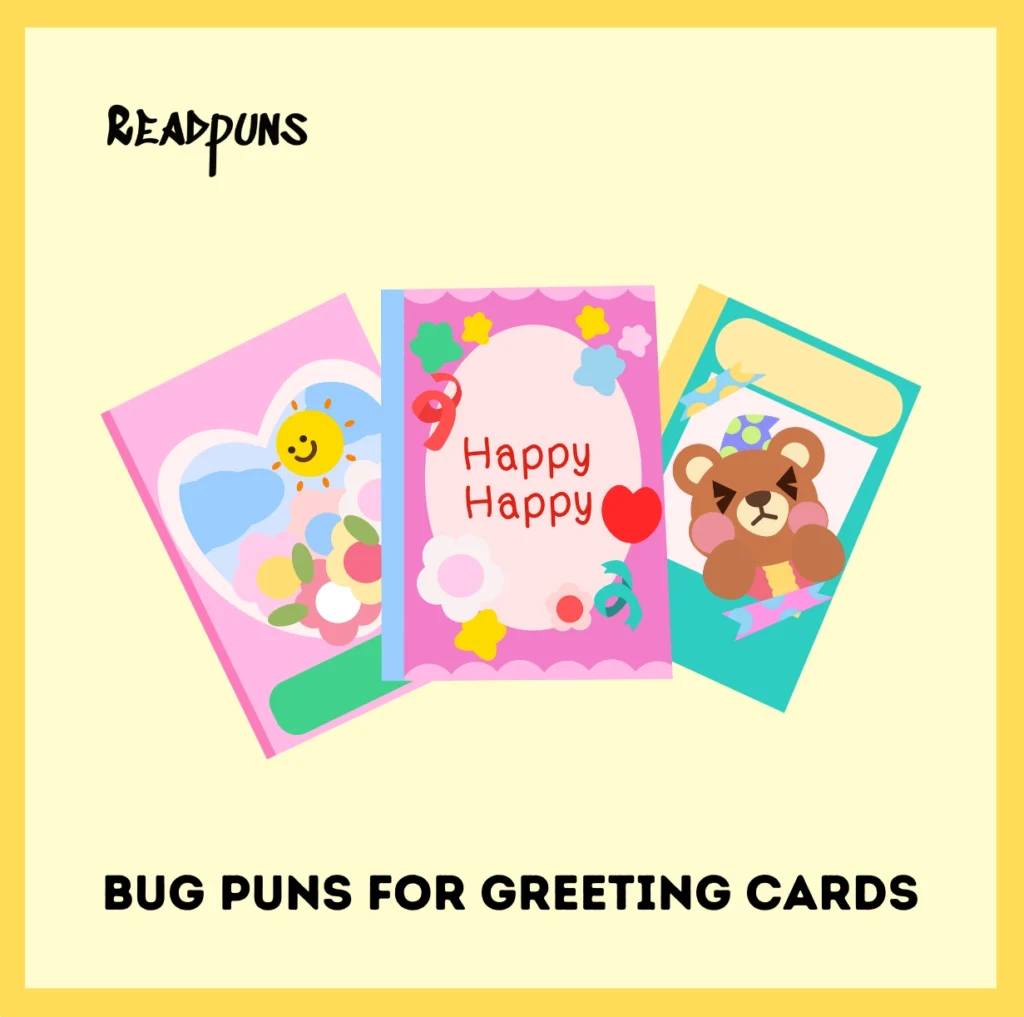Bug Puns for Greeting Cards