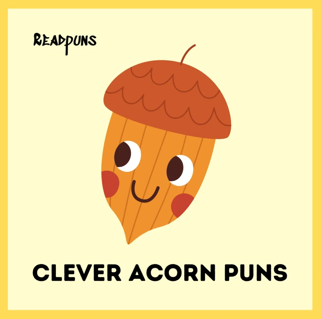 Clever Acorn Puns