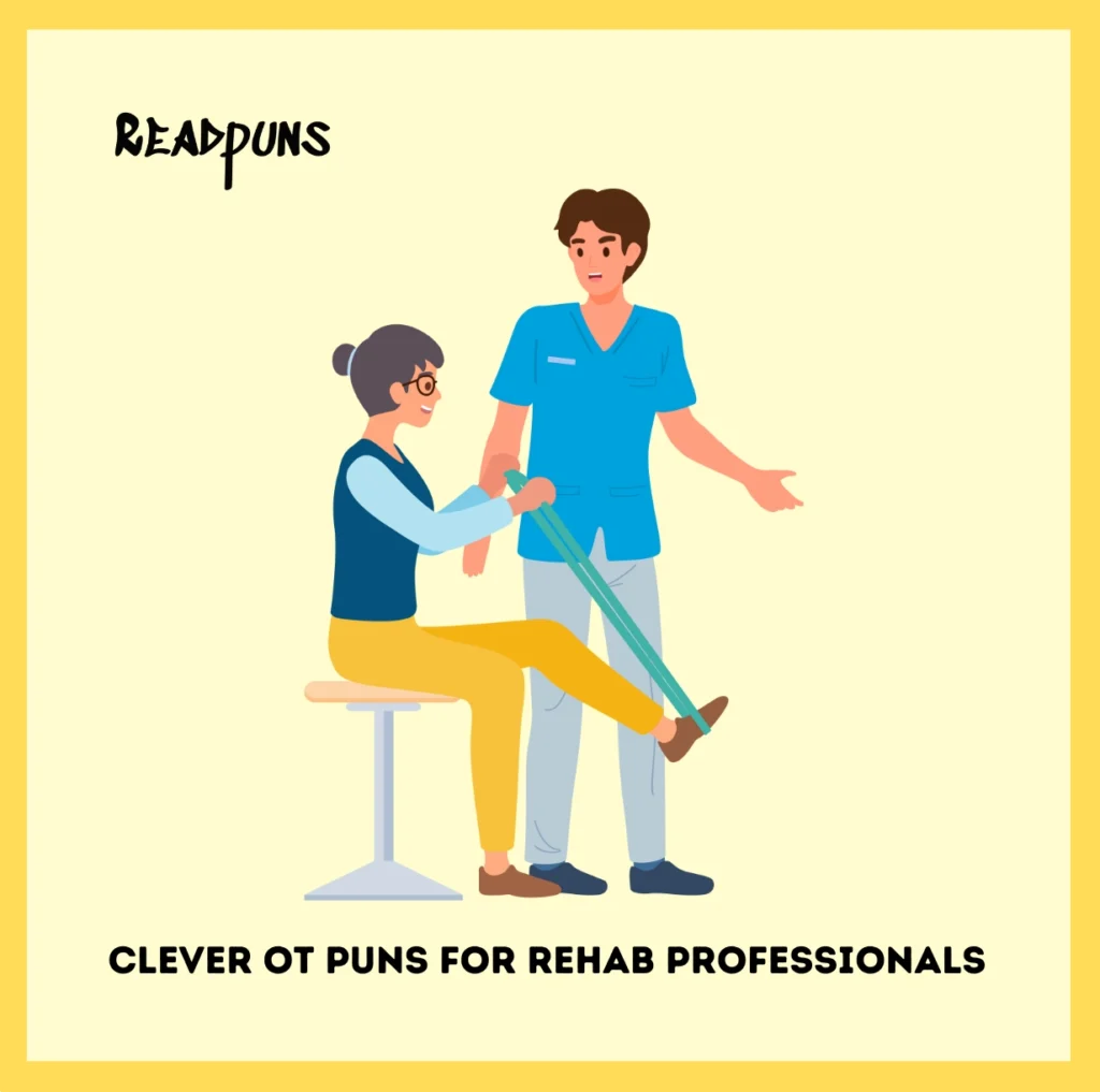 Clever OT Puns for Rehab Professionals
