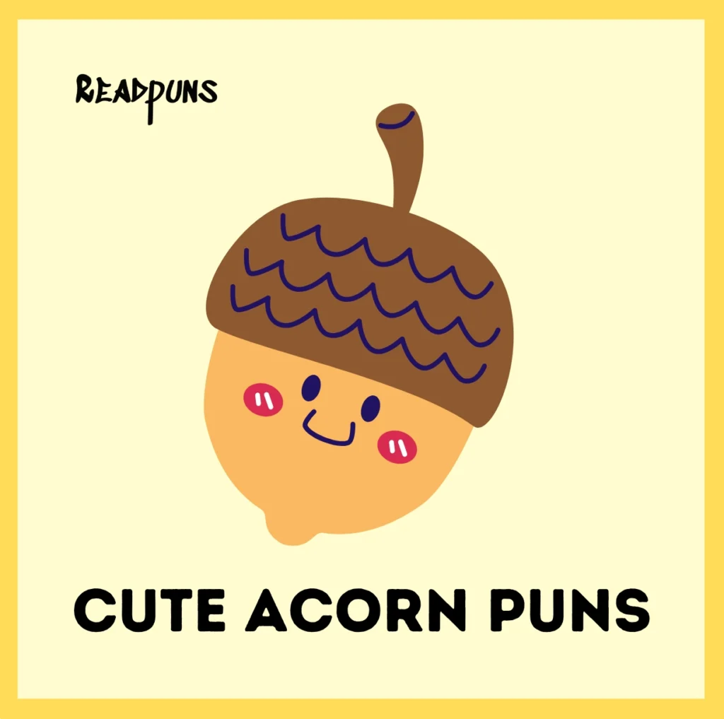 Cute Acorn Puns