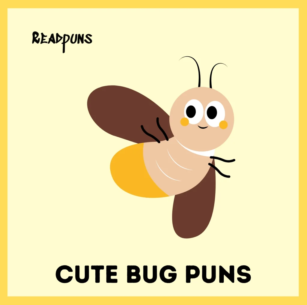 Cute Bug Puns