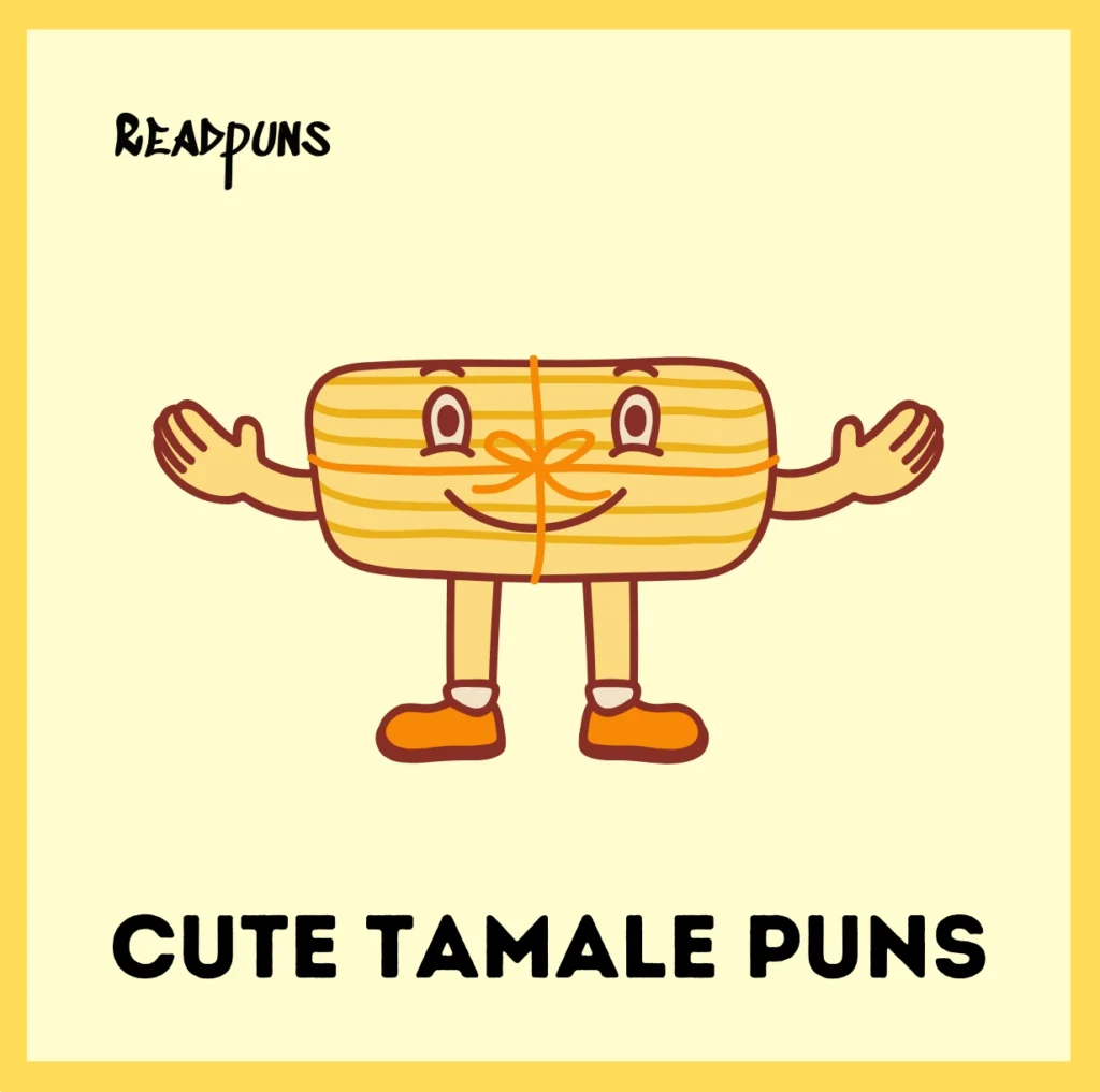 Cute Tamale Puns