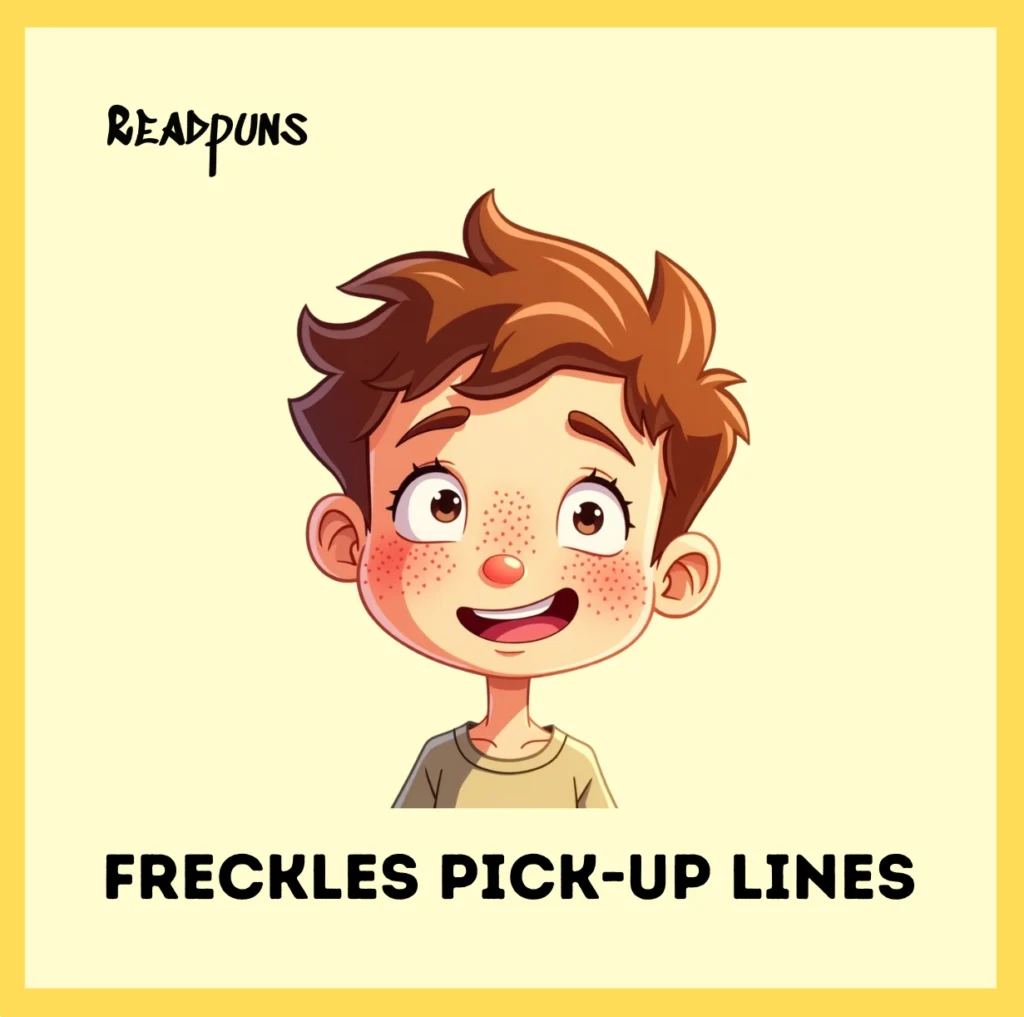 Freckles Pick-Up Lines