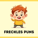 Freckles Puns