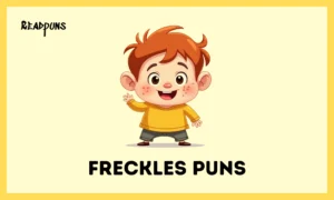 Freckles Puns