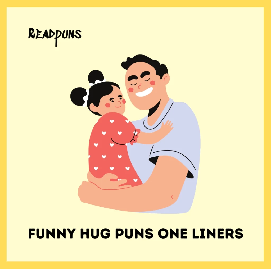 Funny Hug Puns One Liners