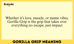 Gorilla Grip Meaning