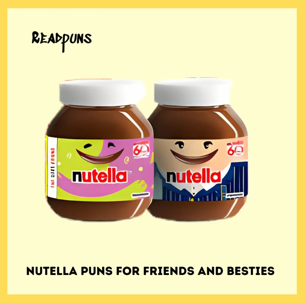 Nutella Puns for Friends and Besties