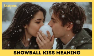 Snowball Kiss Meaning