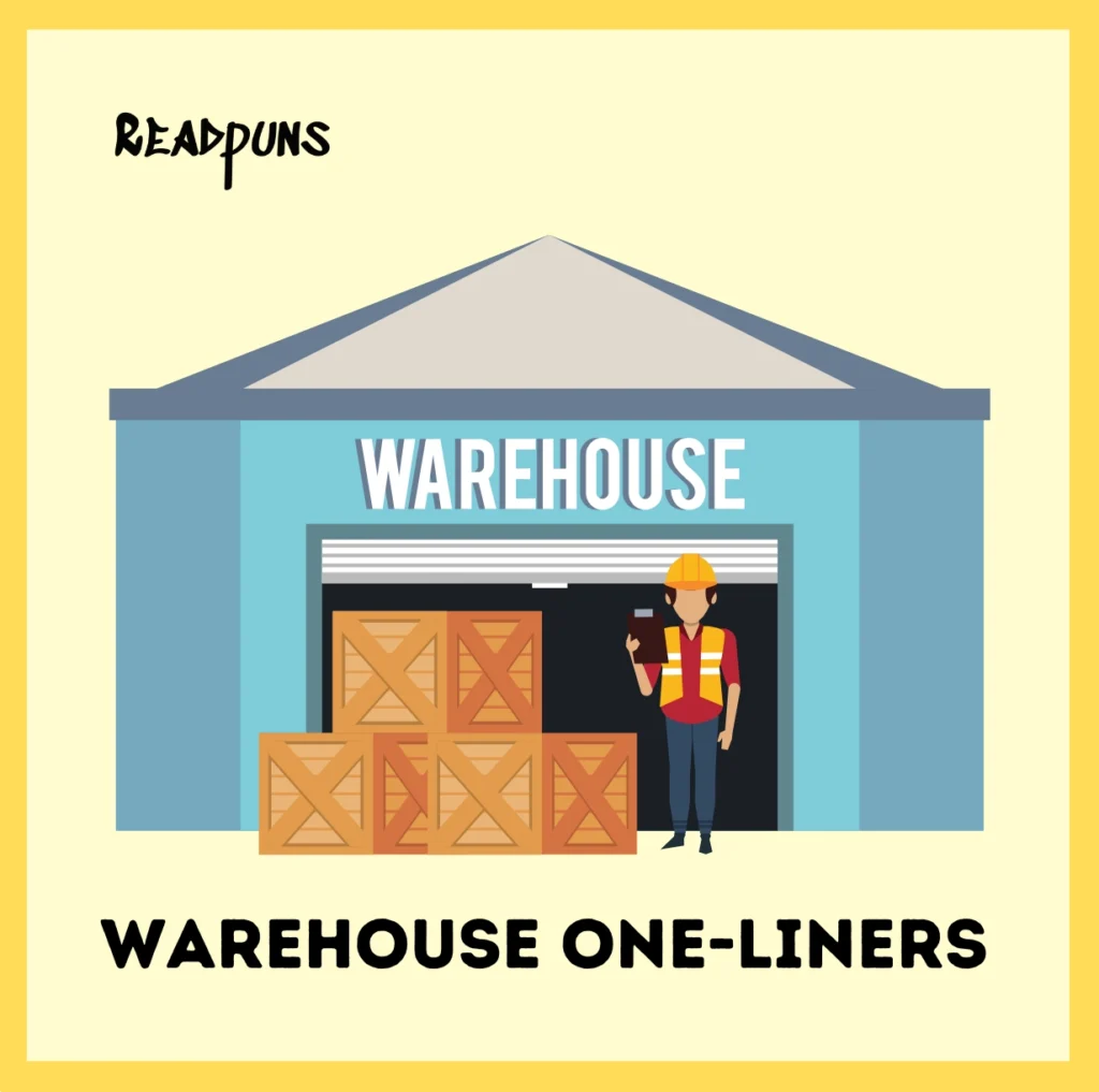 Warehouse One-Liners
