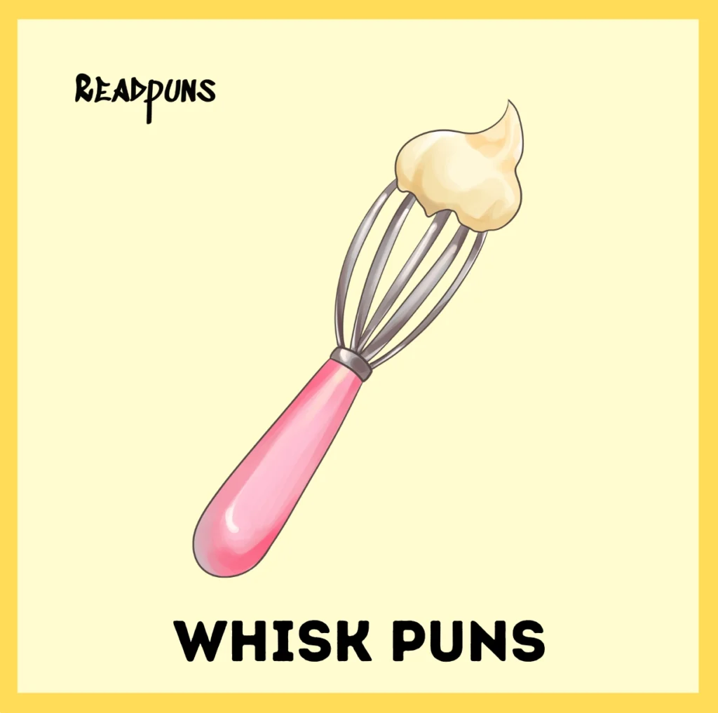 Whisk Puns