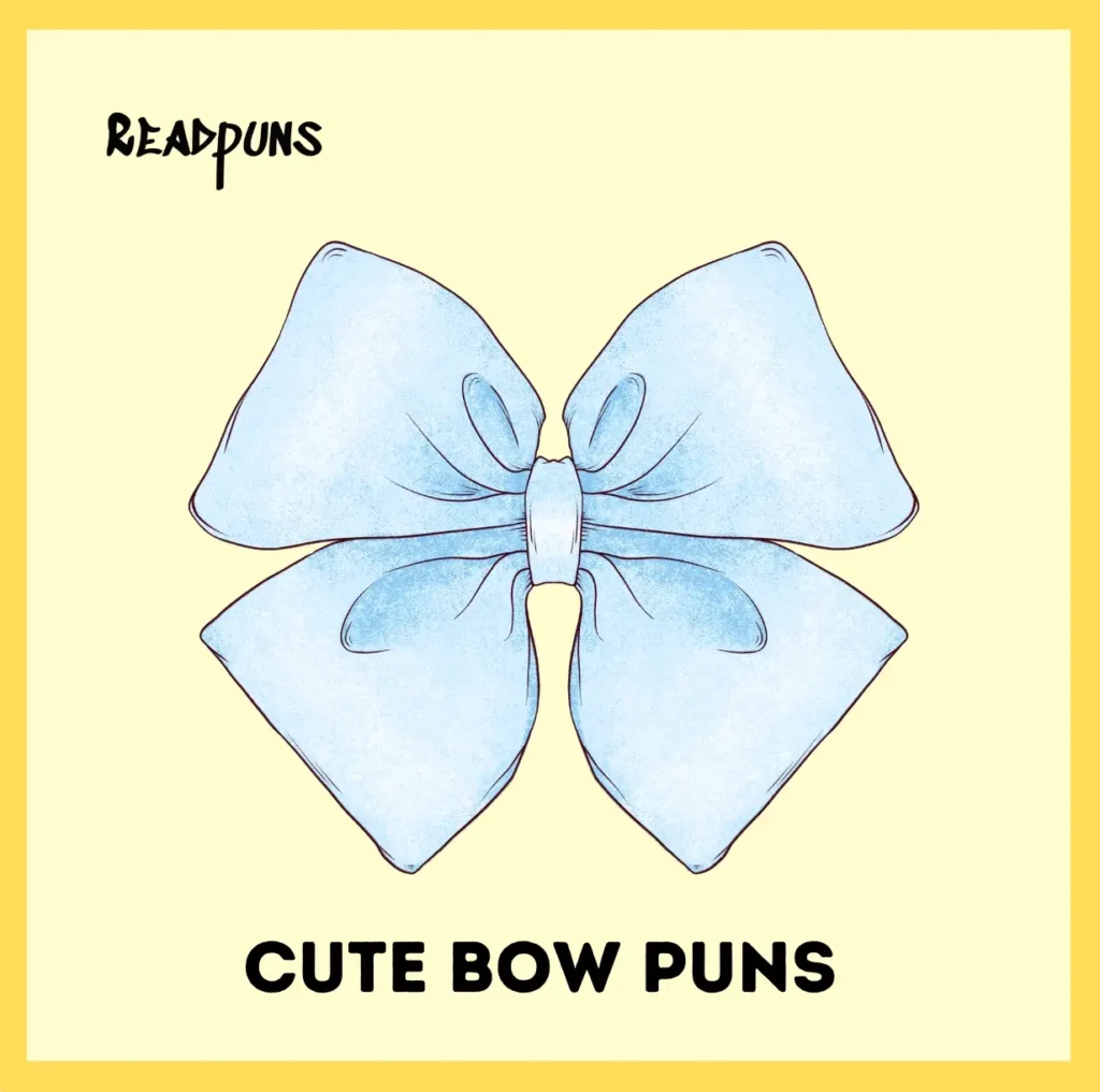Cute Bow Puns