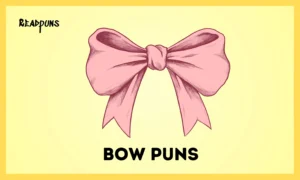 Bow Puns