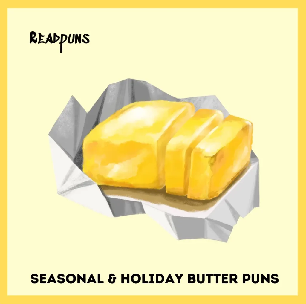 Seasonal & Holiday Butter Puns