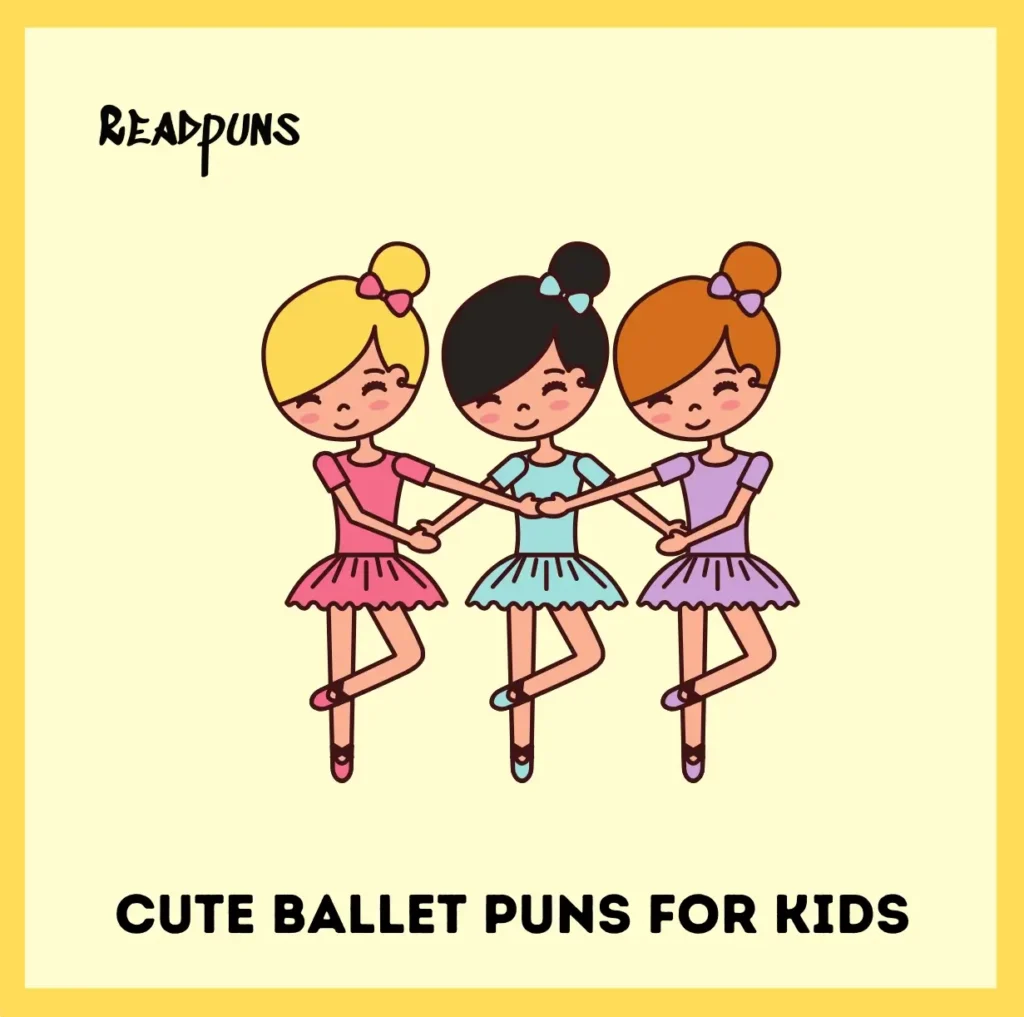 Cute Ballet Puns for Kids