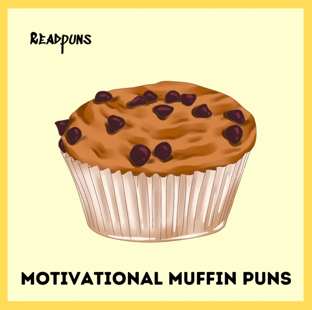 Motivational Muffin Puns