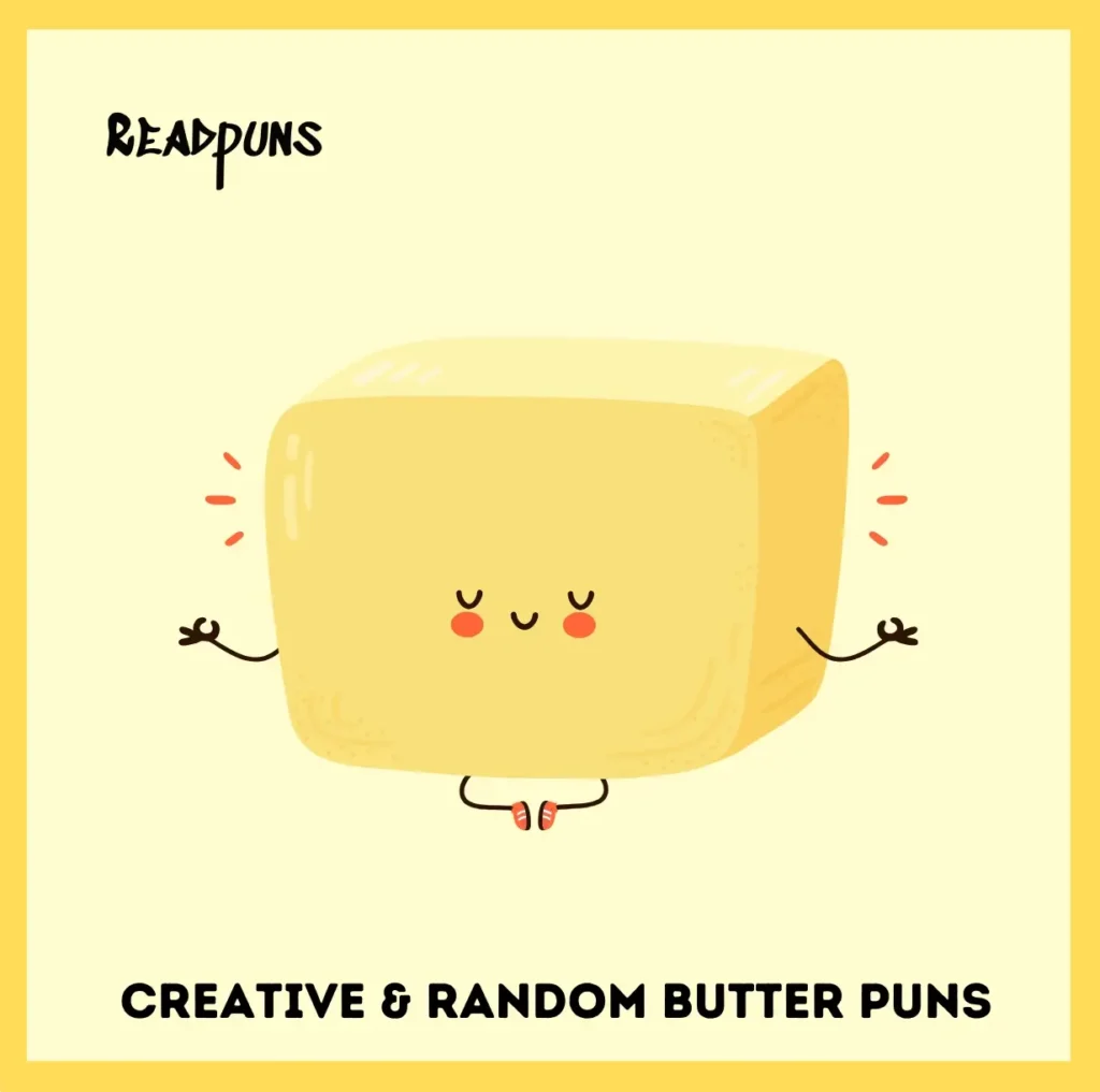 Creative & Random Butter Puns