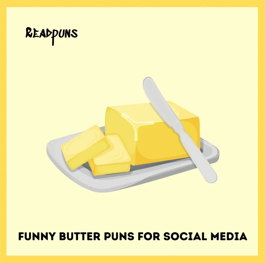 Funny Butter Puns for Social Media