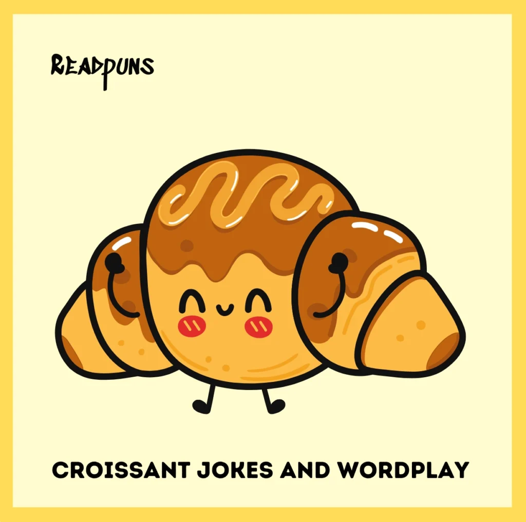 Croissant Jokes and Wordplay