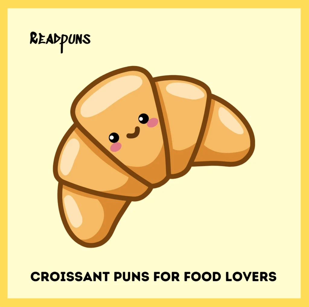 Croissant Puns for Food Lovers