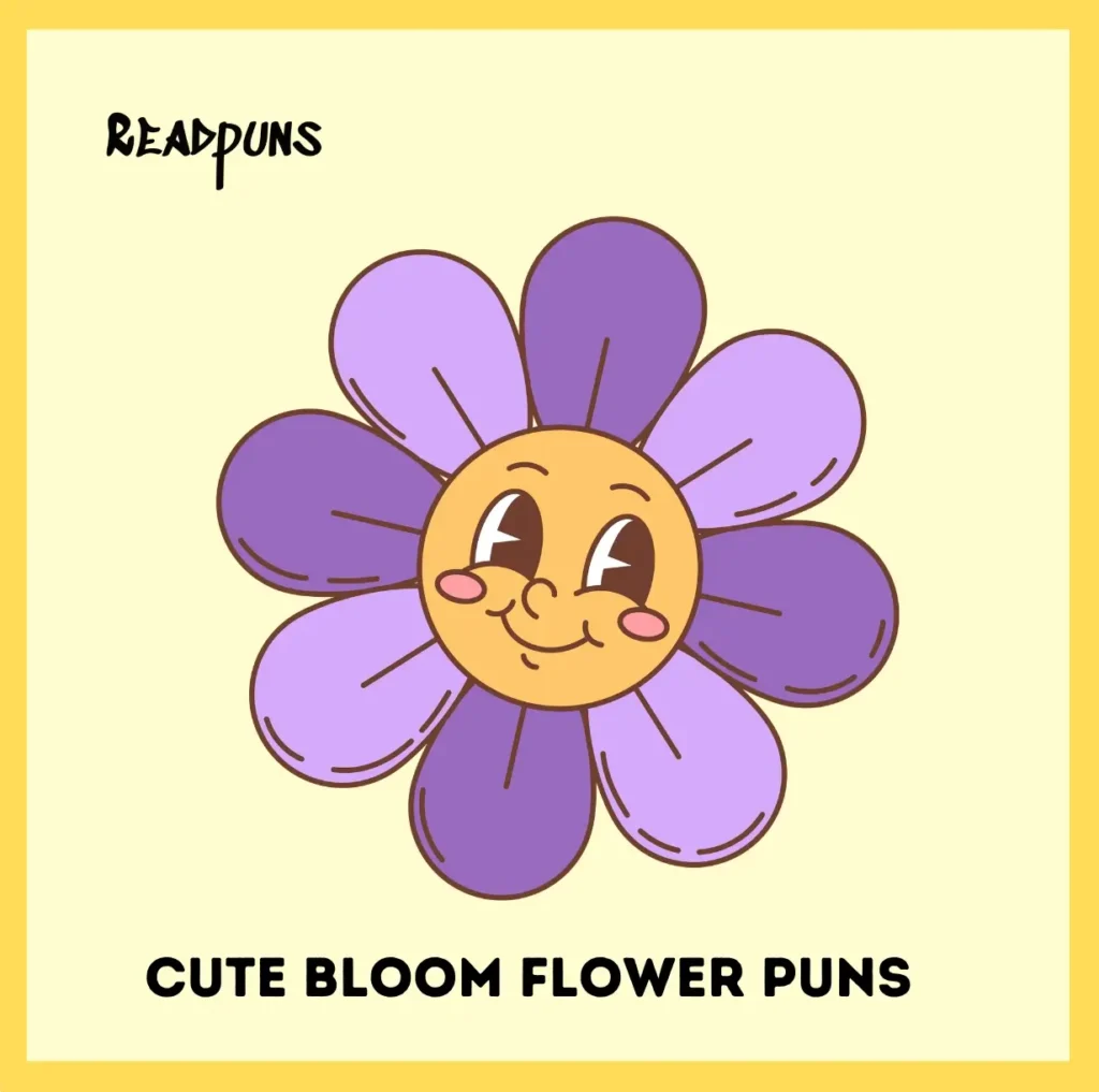Cute Bloom Flower Puns