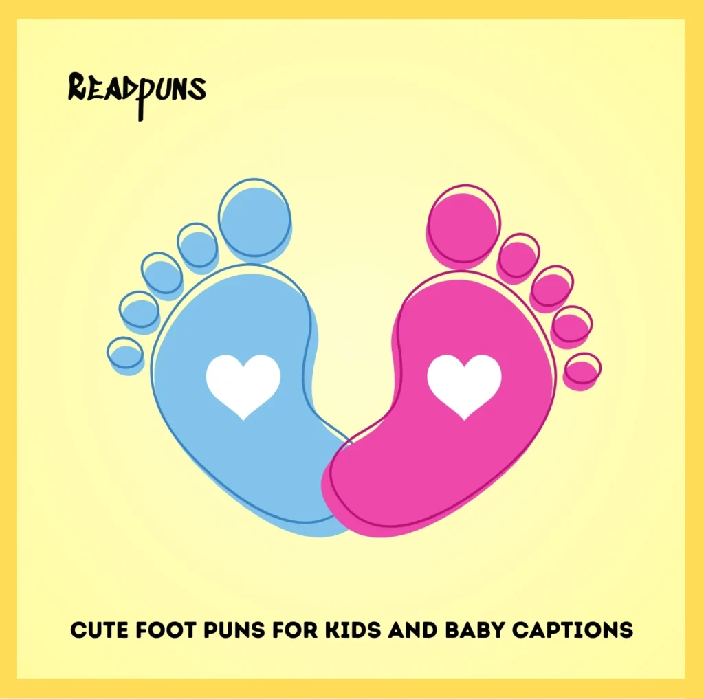 Cute Foot Puns for Kids and Baby Captions