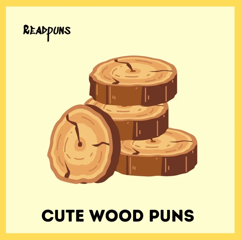 Cute Wood Puns