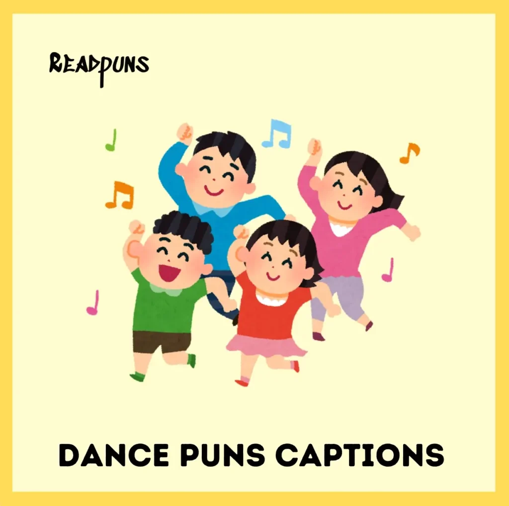 Dance Puns Captions