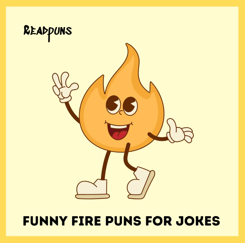 Funny Fire Puns for Jokes