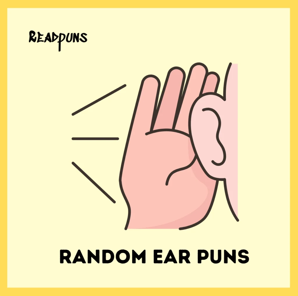 Random Ear Puns