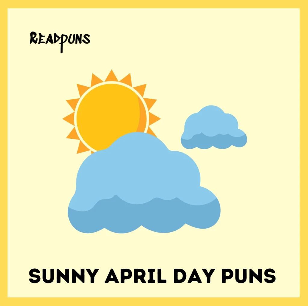 Sunny April Day Puns