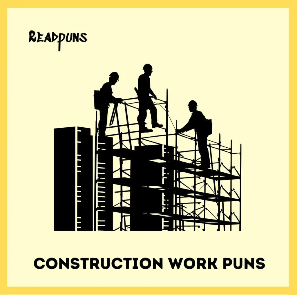 Construction Work Puns