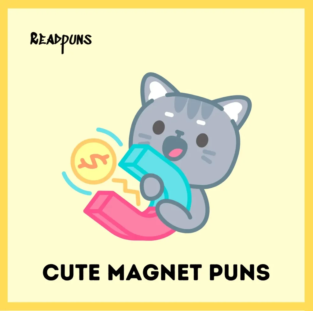 Cute Magnet Puns