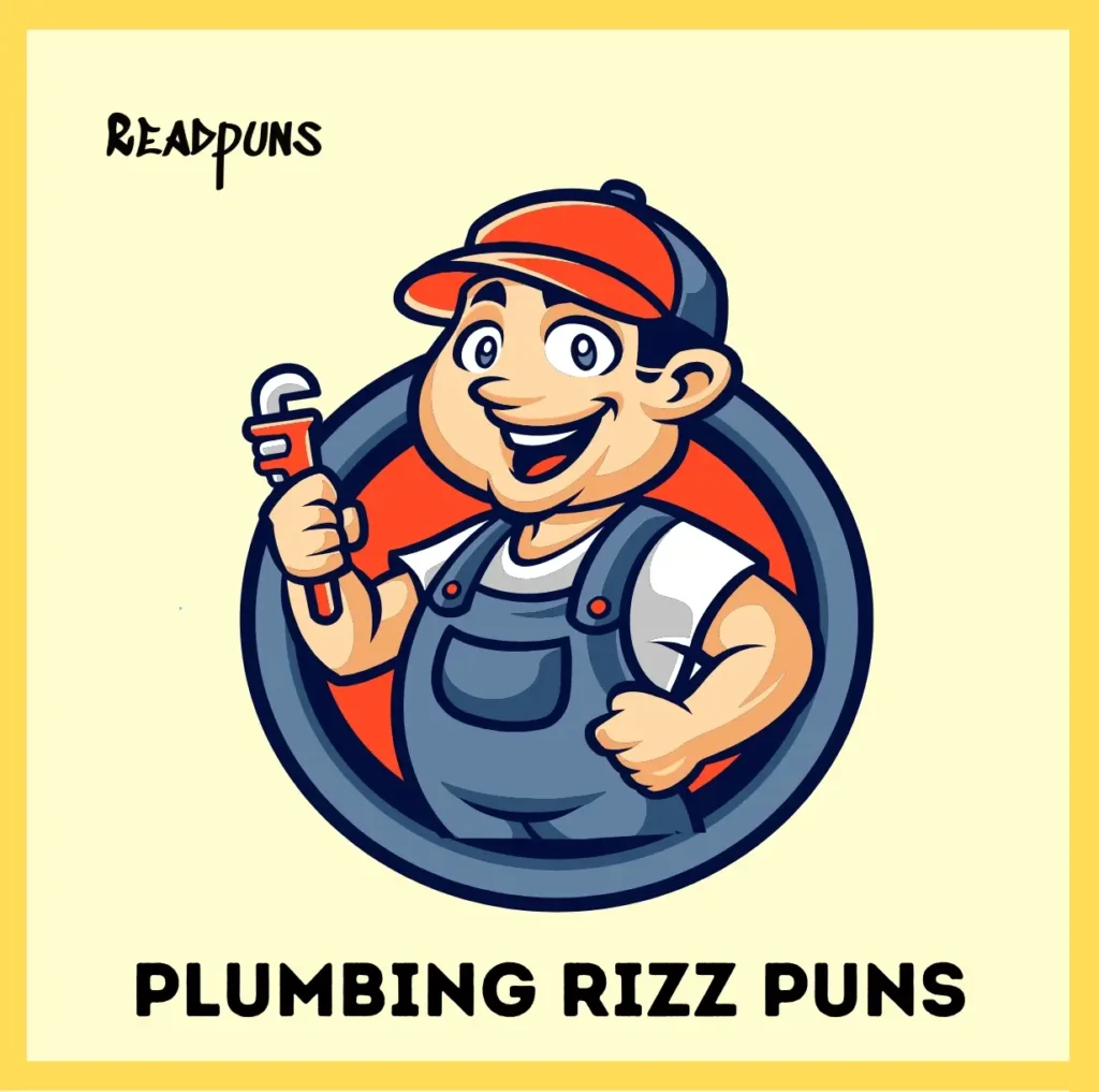 Plumbing Rizz Puns