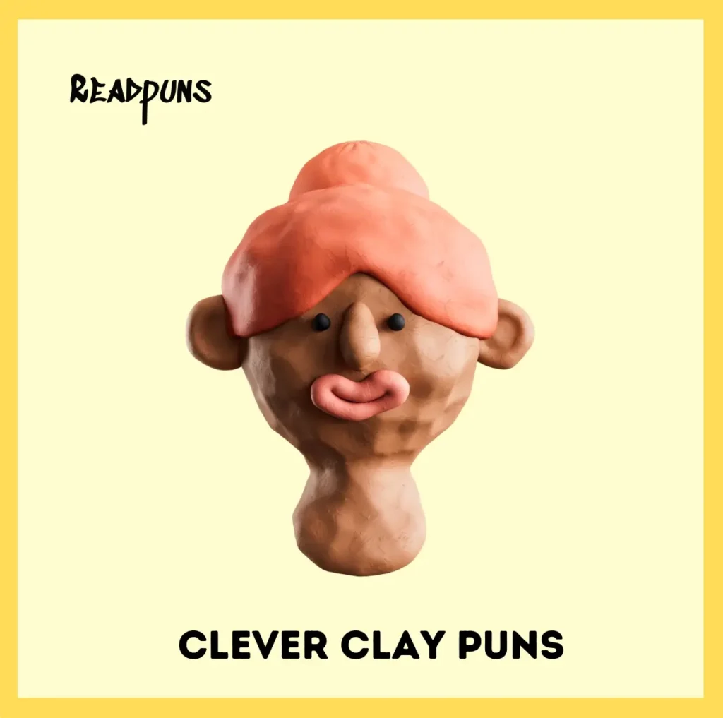 Clever Clay Puns
